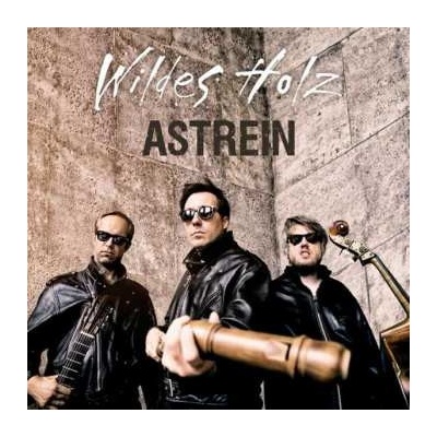 Wildes Holz: Astrein CD