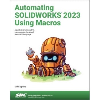 Automating Solidworks 2023 Using Macros - A Guide To Creating Vsta 