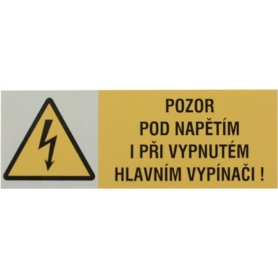 0122B Samolepící etiketa POZOR POD NAPĚTÍM I PŘI VYPNUTÉM HLAVNÍM VYPÍNAČI