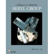 Collector's Guide to the Beryl Group Lauf Robert J. PhD.