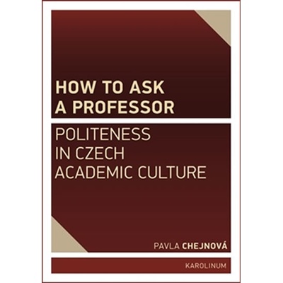 How to Ask a Professor – Chejnová, Pavla