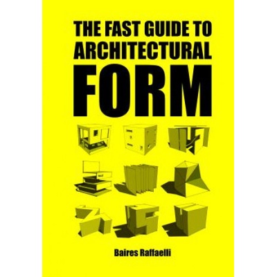 The Fast Guide to Architectural Form - Paperba... - Baires Raffaelli