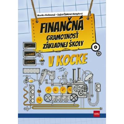 Finančná gramotnosť základnej školy v kocke - Lujza Čipková-Hamplová, PaedDr. Monika Reiterová