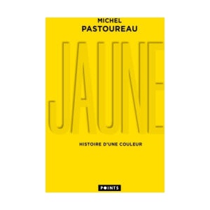 Jaune. Histoire d'une couleur | Michel Pastoureau (2023)