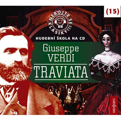 Taťjana Medvecká - Nebojte se klasiky! Hudební škola na CD: 15 Giuseppe Verdi: Traviata CD