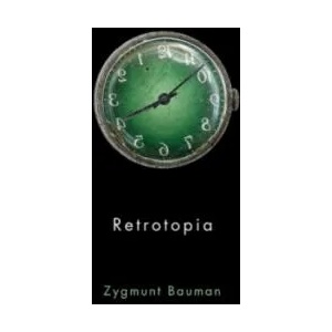 Retrotopia | Zygmunt Bauman (ISBN: 9781509515325)