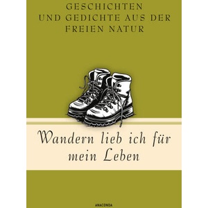 Wandern lieb' ich für mein Leben. Geschichten und Gedichte aus der freien Natur | Jan Strümpel (ISBN: 9783730613481)
