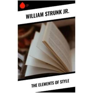 The Elements of Style | Strunk, William, Jr (2023)