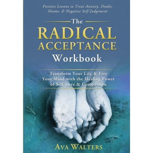 The Radical Acceptance Workbook | Ava Walters (ISBN: 9789083397405)