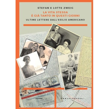 Image 1 of vita stessa è già tanto in questi giorni. Ultime lettere dall’esilio americano | Stefan Zweig, Lotte Zweig