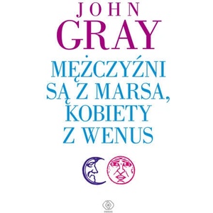 Mężczyźni są z Marsa, kobiety z Wenus wyd. 2022 | John Gray (2022)