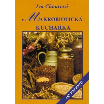 Makrobiotická kuchařka - Iva Chourová