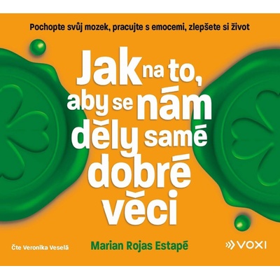 Jak na to, aby se nám děly samé dobré věci - Marian Rochas Estapé