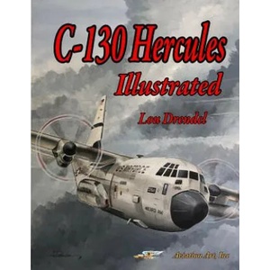 C-130 Hercules Illustrated | Lou Drendel, John Gourley, Norm Taylor (ISBN: 9781092367844)