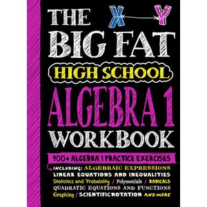 The Big Fat High School Algebra 1 Workbook: 400+ Algebra 1 Practice Exercises (ISBN: 9781523518395)
