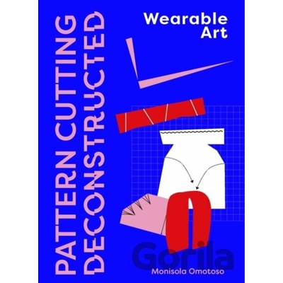 Pattern Cutting Deconstructed - Monisola Omotoso