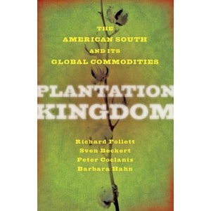 Plantation Kingdom | Richard Follett, Sven Beckert, Peter Coclanis, Barbara M. Hahn (ISBN: 9781421419404)