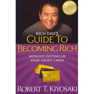 Rich Dad's Guide to Becoming Rich Without Cutting Up Your Credit Cards | Robert Kiyosaki (2012)