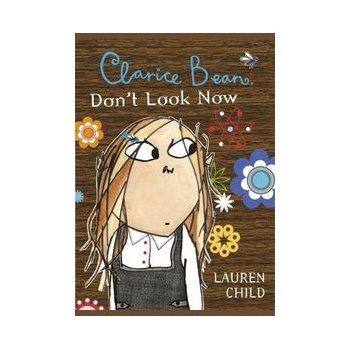Clarice Bean, Don't Look Now - Lauren Child