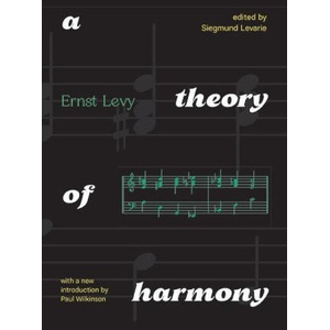 A Theory of Harmony: With a New Introduction by Paul Wilkinson | Paul Wilkinson, Siegmund Levarie (ISBN: 9781438496337)