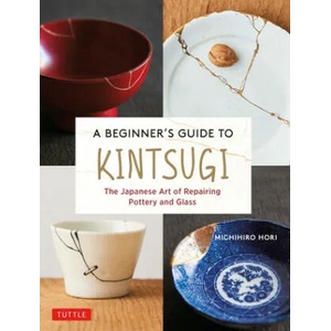 Beginner's Guide to Kintsugi | Michihiro Hori (ISBN: 9784805316740)