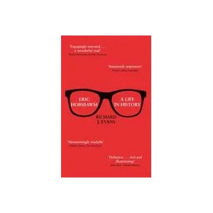Eric Hobsbawm: A Life in History | Sir Richard J. Evans (ISBN: 9780349141435)