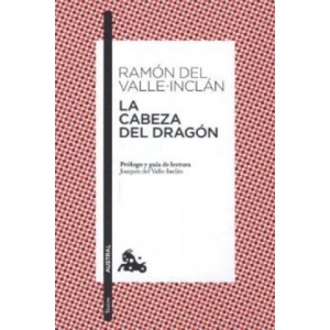 La Cabeza Del Dragon | Ramón del Valle-Inclán (2012)