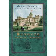 Rusovce – Oroszvár – Karlburg - Juraj Hradský, Jozef Mallinerits