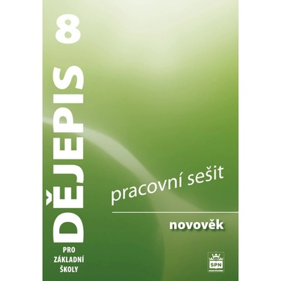 Dějepis 8 pro základní školy Novověk Pracovní sešit Veronika Válková