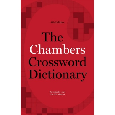 The Chambers Crossword Dictionary, 4th Edition - Caroline Chambers
