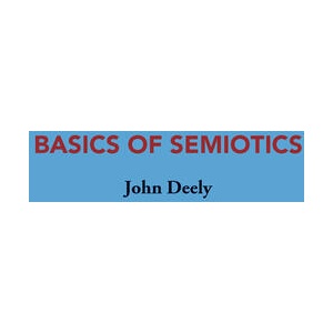 Basics Of Semiotics | John Deely (ISBN: 9781587310614)