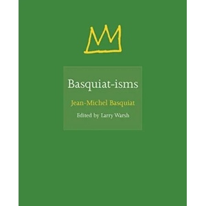 Basquiat-isms | Jean-Michel Basquiat, Larry Warsh (ISBN: 9780691192833)