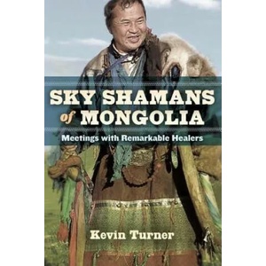 Sky Shamans of Mongolia | Kevin Turner (ISBN: 9781583946343)