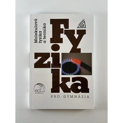 Fyzika pro gymnázia - Molekulová fyzika a termika (kniha + ED)