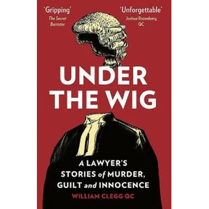 Under the Wig | WILLIAM CLEGG (ISBN: 9781912454082)
