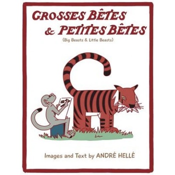 Grosses Betes & Petites Betes Big Beasts and Little Beasts: Big Beasts and Little Beasts