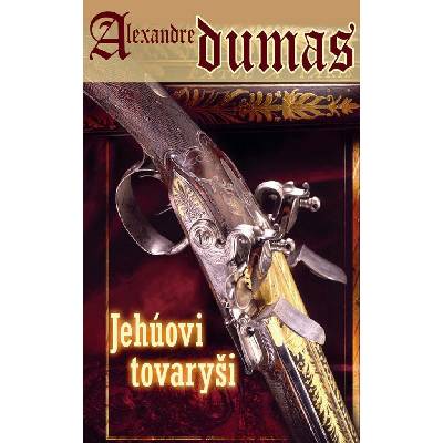 Jehúovi tovaryši - Dumas Alexandre