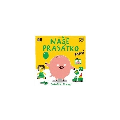 Naše prasátko potřetí - Jaromír Plachý ilustrátor