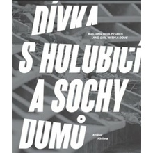 Dívka s holubicí a sochy domů Krištof Kintera List