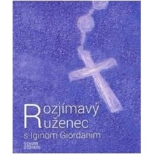 Rozjímavý ruženec s Iginom Giordanim