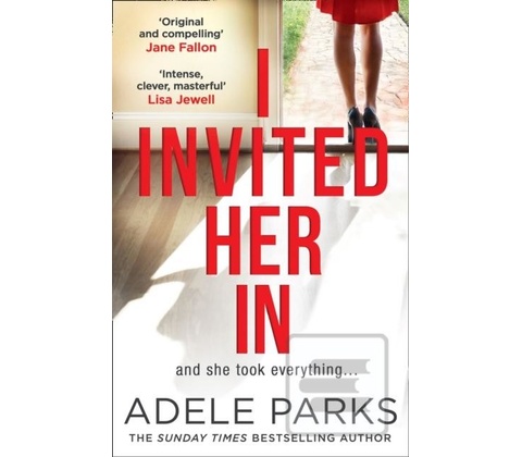 I Invited Her In - Adele Parks