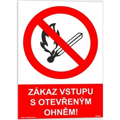Traiva s.r.o Zákaz vstupu s otevřeným ohněm Verze: Plast 210 x 297 mm (A4) tl. 0.5 mm - Kód: 07795