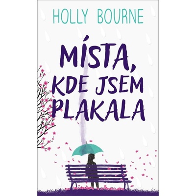 Místa, kde jsem plakala - Holly Bourne