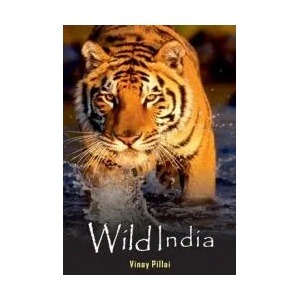 Wild India | Vinay Pillai (ISBN: 9789388841184)
