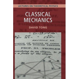 Classical Mechanics: Volume 1, Lectures on Theoretical Physics | David Tong (ISBN: 9781009594516)