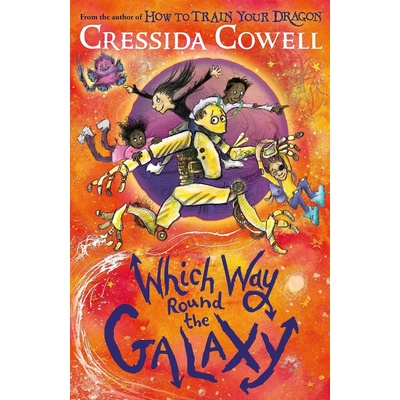 Which Way Round the Galaxy: From the No.1 bestselling author of HOW TO TRAIN YOUR DRAGON