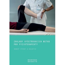 Základy vyšetřovacích metod pro fyzioterapeuty - Robert Vysoký