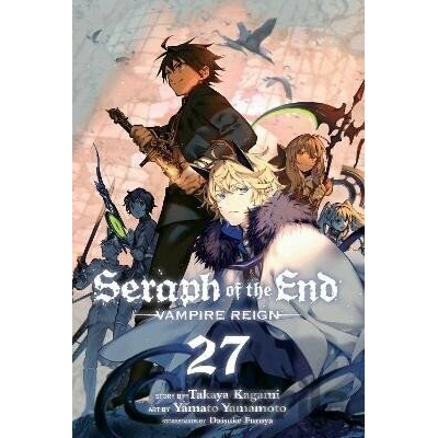Seraph of the End, Vol. 27: Vampire Reign - Takaya Kagami