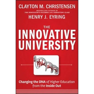 Innovative University | Clayton M. Christensen, Henry J. Eyring (2011)