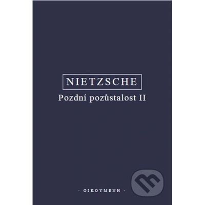Pozdní pozůstalost I - Friedrich Nietzsche